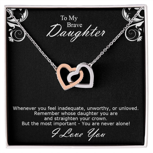 Double hearts necklace gift to my brave daughter from mon. Gift box with personal message card. Whenever you feel inadequate, unworthy, or unloved.Remember whose daughter you are and straighten your crown. But the most important - You are never alone