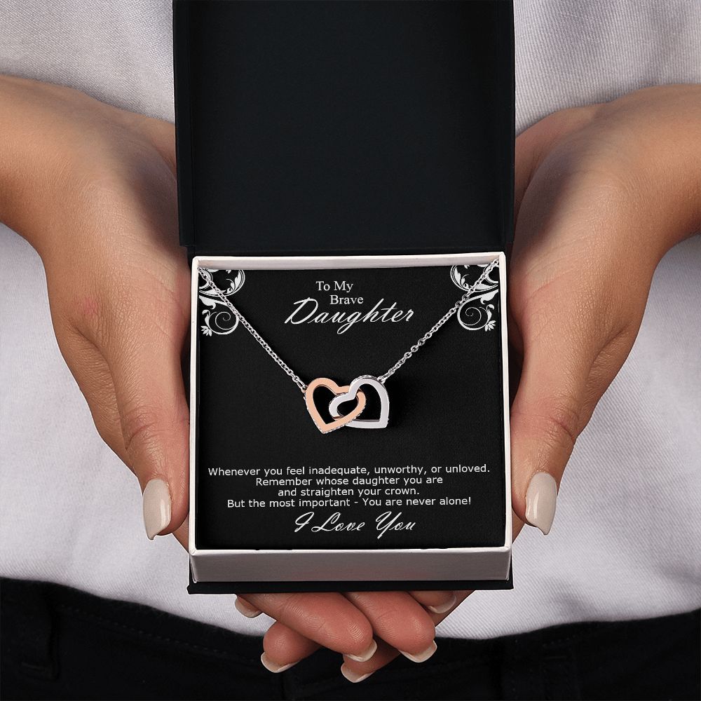 Double hearts necklace gift to my brave daughter from mon. Gift box with personal message card. Whenever you feel inadequate, unworthy, or unloved.Remember whose daughter you are and straighten your crown. But the most important - You are never alone