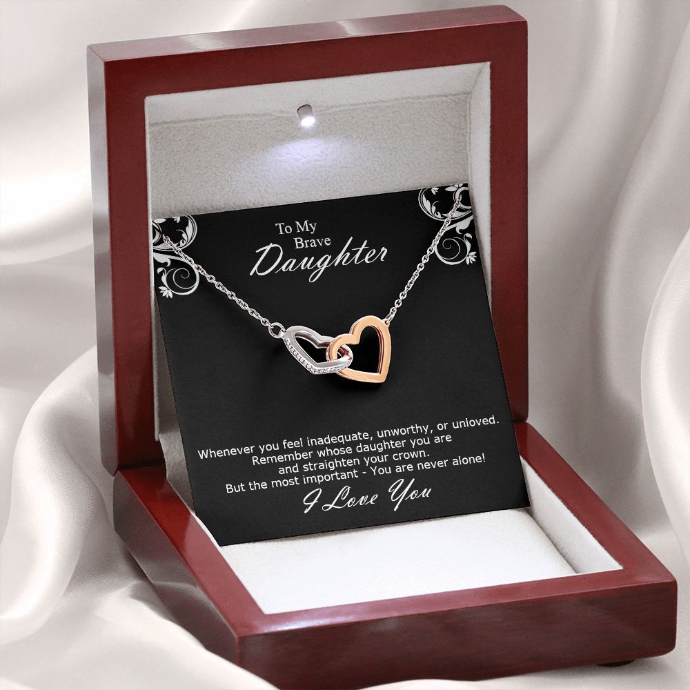 Double hearts necklace gift to my brave daughter from mon. Gift box with personal message card. Whenever you feel inadequate, unworthy, or unloved.Remember whose daughter you are and straighten your crown. But the most important - You are never alone